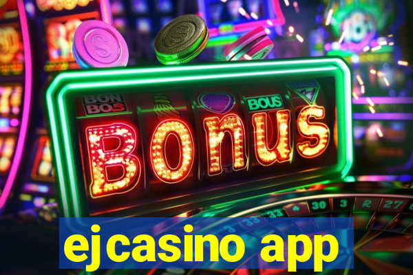 ejcasino app